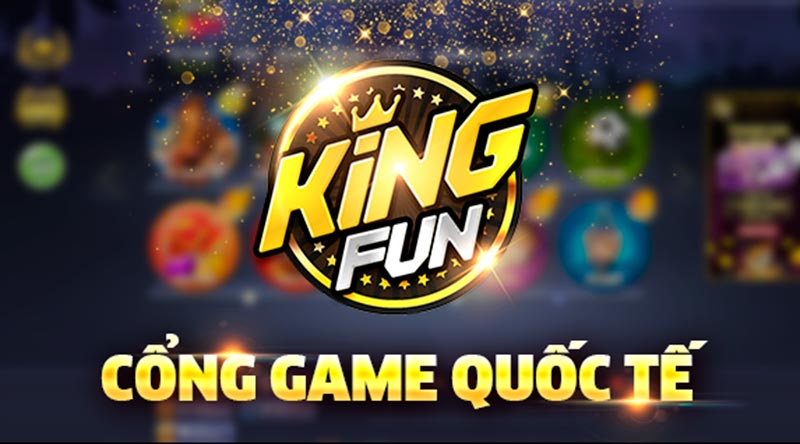 King Fun - Cổng game uy tín lâu đời tại Việt Nam
