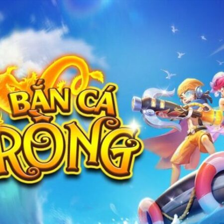 Bắn cá rồng – Đến ngay với thiên đường bắn cá đổi thẻ thú vị nhất 2025