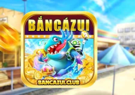 Bancazui – Điểm danh sân chơi bắn cá đổi thưởng đình đám nhất năm nay