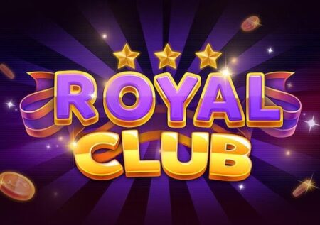 Royal Club – Tìm hiểu về game đổi thưởng hoàng gia chơi an toàn, uy tín nhất 2022