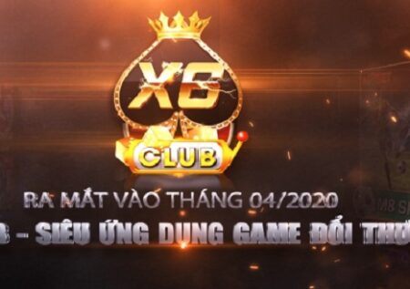 X6 Club – Thư giãn với game bài hấp dẫn sở hữu lượt chơi khủng năm 2022